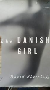 BOOK TITLE: The Danish Girl by David Ebershoff